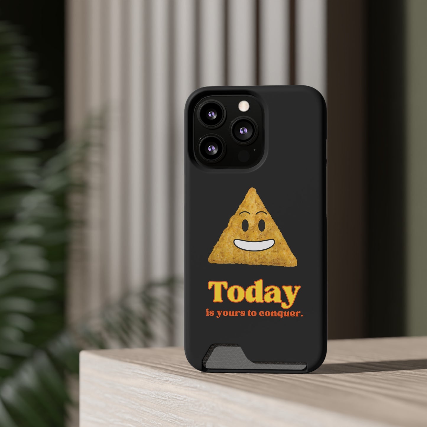 "Today Is Yours to Conquer" Phone Case With Card Holder