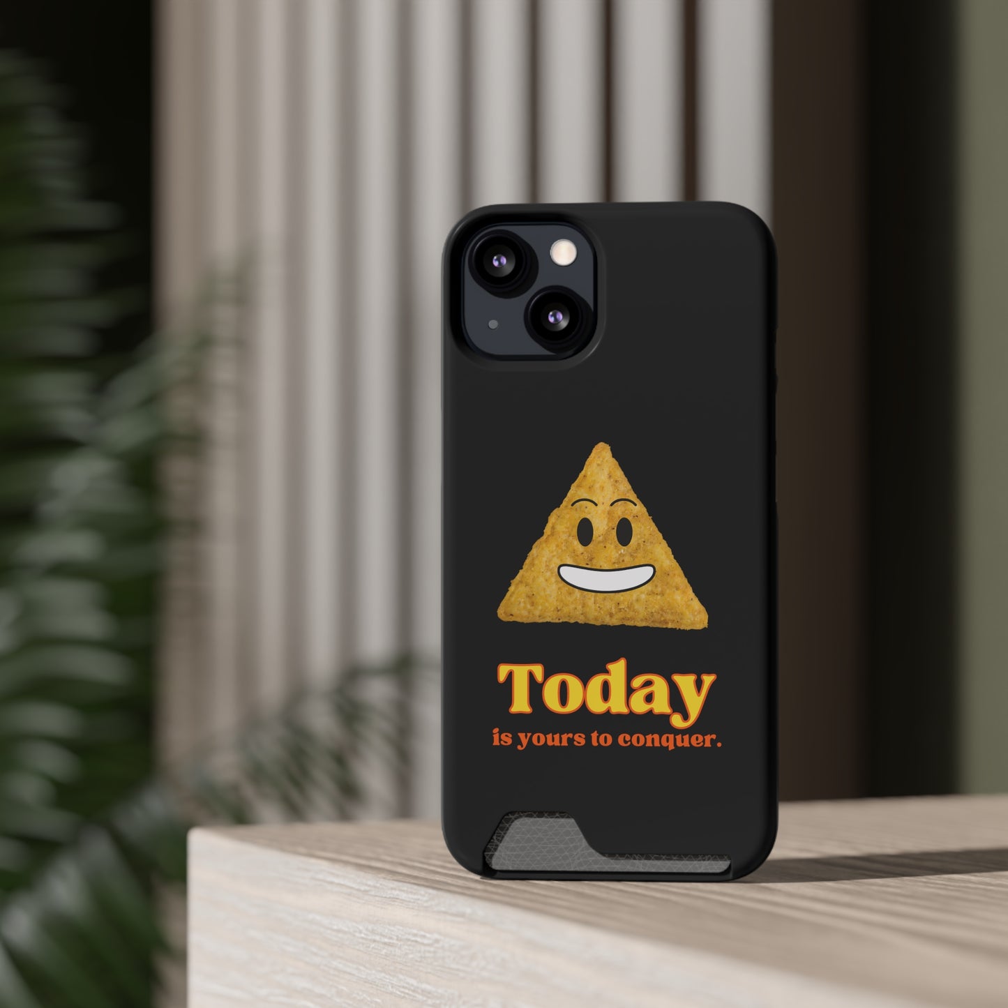 "Today Is Yours to Conquer" Phone Case With Card Holder