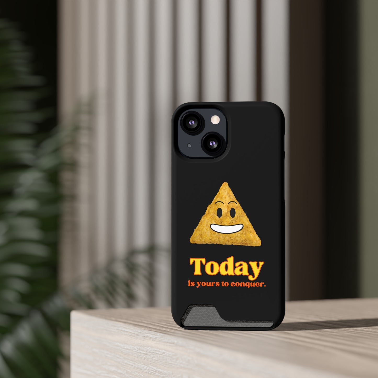 "Today Is Yours to Conquer" Phone Case With Card Holder