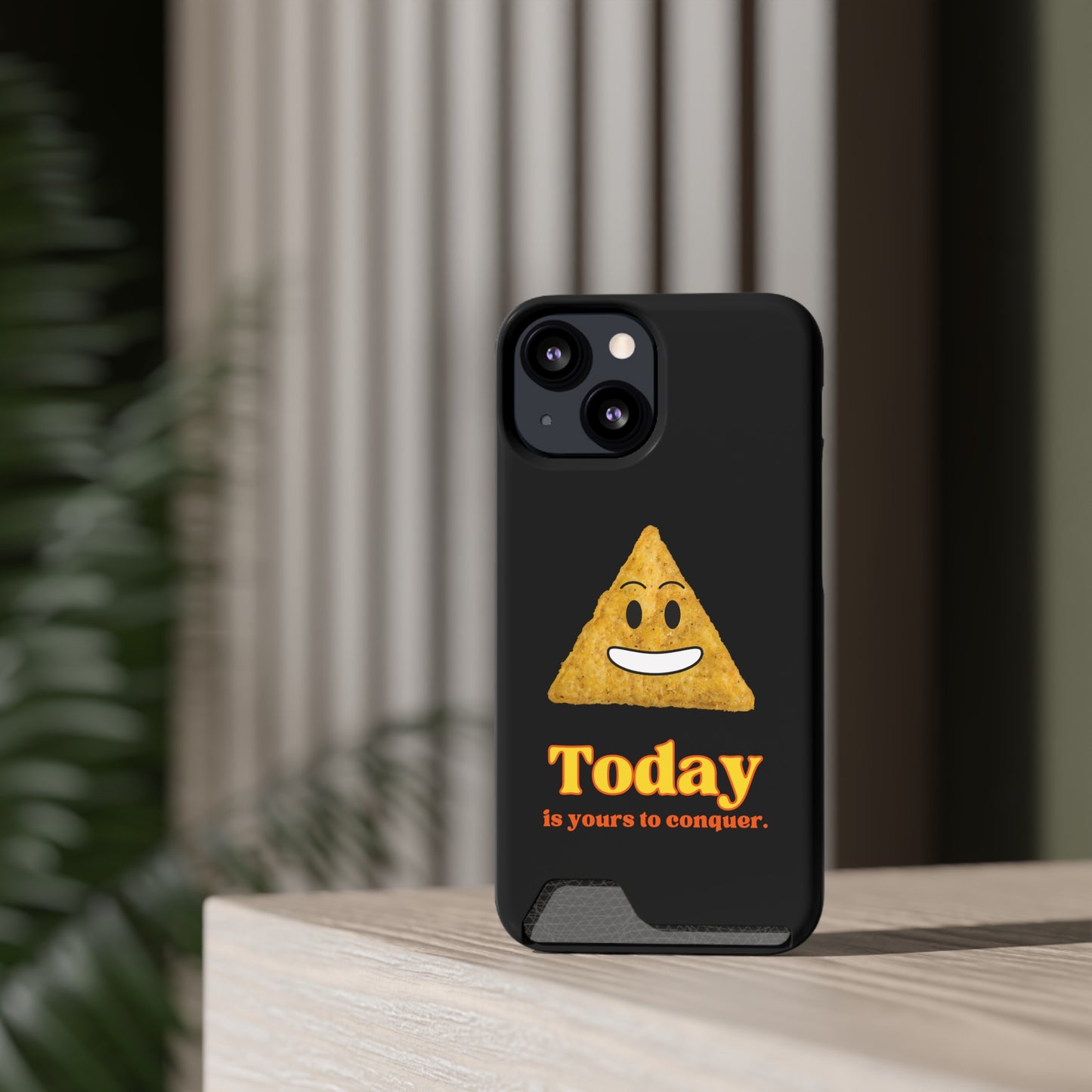 "Today Is Yours to Conquer" Phone Case With Card Holder